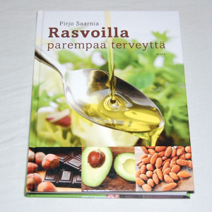 Pirjo Saarnia Rasvoilla parempaa terveyttä